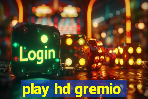 play hd gremio